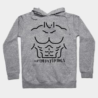 I lift heavy things, funny buff shirt Hoodie